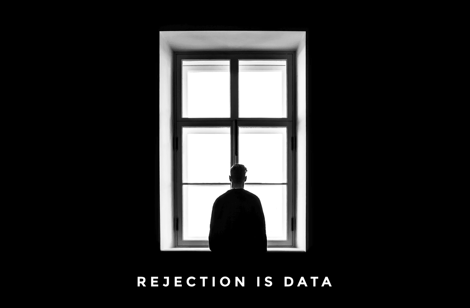 Rejection Is Data
